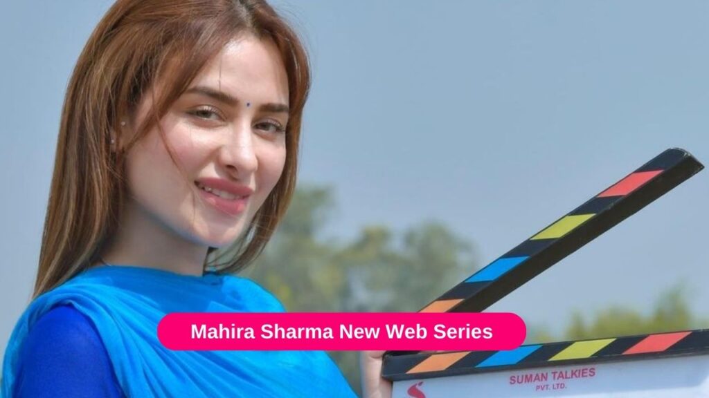 Mahira Sharma New Web Series