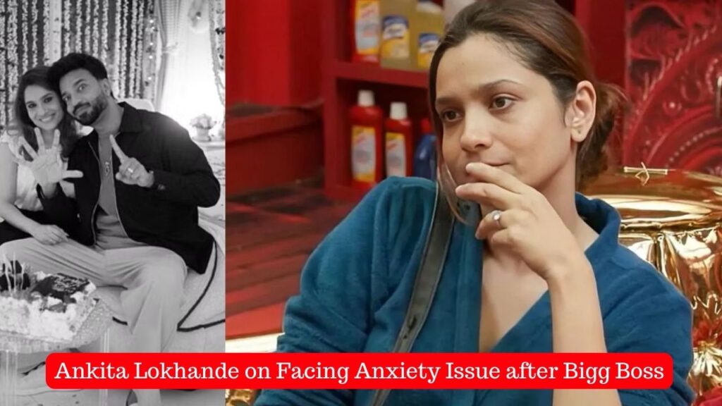 Ankita Lokhande on Facing Anxiety Issue after Bigg Boss